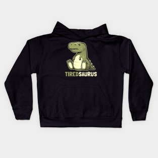 Tiredsaurus - Funny Lazy Dinosaur Gift Kids Hoodie